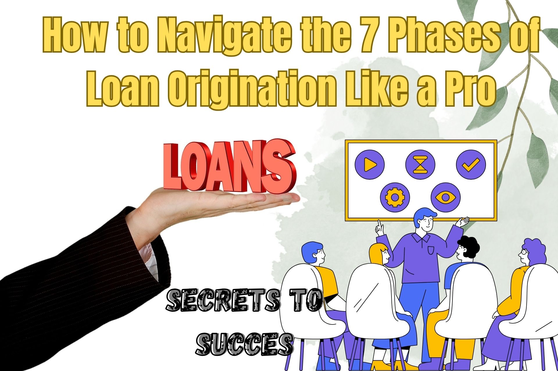Loan Origination Success: 7 Proven Phases