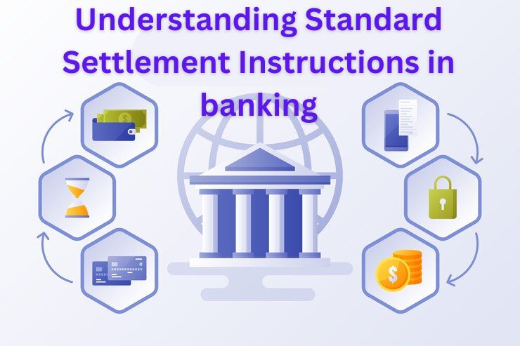 Standard Settlement Instructions in banking