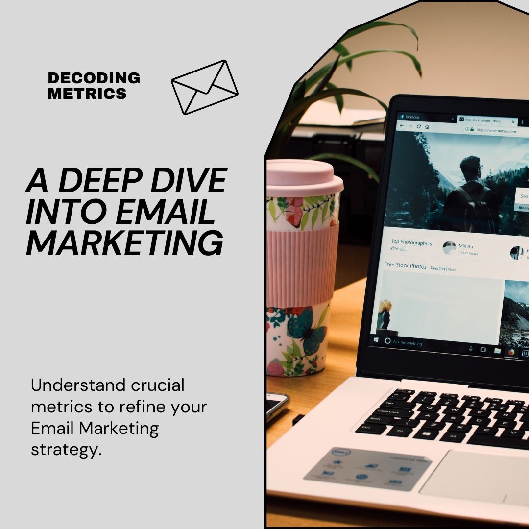 Decoding Metrics: A Deep Dive into Email Marketing